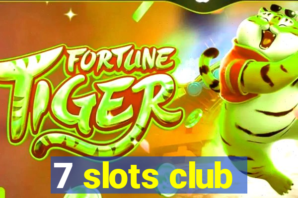 7 slots club